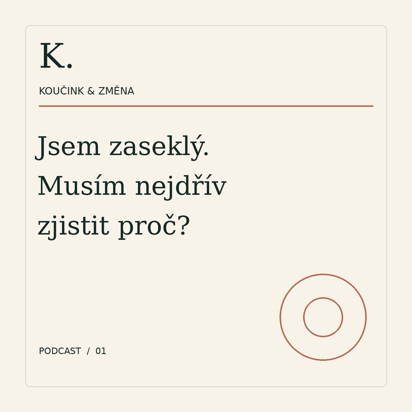 Obálka podcastu Jsem zaseklý. Musím nejdřív zjistit proč?
